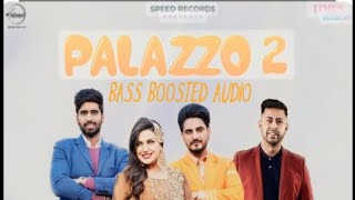 PALAZZO 2 BASS BOOSTED AUDIO KULWINDER BILLA  SHIVJOT  HIMANSHI KHURANA  shivjot bassboosted [upl. by Valera]