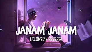 Janam Janam SlowedReverb Song Lyrics  Arijit Singh Antara Mitra [upl. by Aribold971]