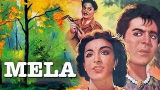 Mela 1948 Super Hit Classic Movie  मेला  Dilip Kumar Nargis [upl. by Peppel]