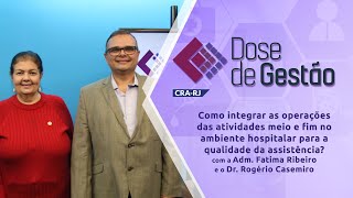 Como integrar operações de atividades meio e fim no ambiente hospitalar para qualidade assistencial [upl. by Yziar]