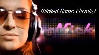 Wicked Game  Remix [upl. by Annoeik163]