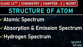 Class 11th Chemistry  Atomic Spectrum  Absorption amp Emission Spectrum  Hydrogen Spectrum  Ch 2 [upl. by Enilekaj258]