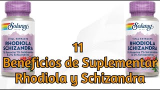 11 Beneficios de Suplementar Rhodiola y Schizandra [upl. by Jethro44]