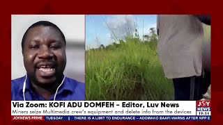 Joy News Prime 211024 Miners seize Multimedia crews equipment and delete info from the devices [upl. by Airakaz]