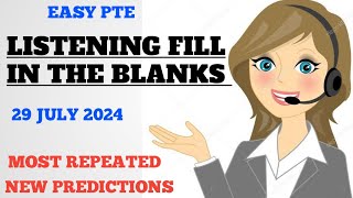 LISTENING FILL IN THE BLANKS PTE  29 JULY 2024  MOST REPEATED NEW PREDICTION [upl. by Stoddard88]