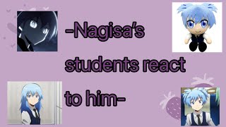 Nagisa’s students react to him3m1lygacha My au [upl. by Leddy814]