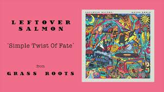 Leftover Salmon  quotSimple Twist Of Fatequot Official Audio [upl. by Aticilef300]