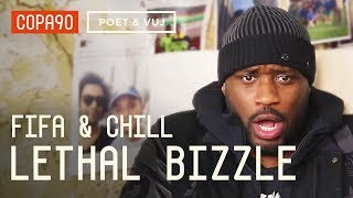 FIFA and Chill with Lethal Bizzle  Poet and Vuj Present [upl. by Namruht882]