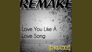 Love You Like a Love Song Selena Gomez amp The Scene Remake [upl. by Gavini]