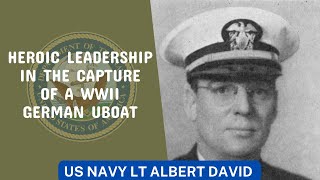 US Navy Lt Albert David Medal of Honor Recipient and the Capture of U505 usa history podcast [upl. by February]