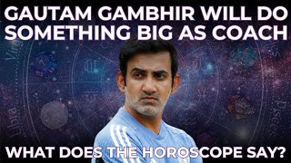 Gautam Gambhir horoscope  IND Coach Will Win At Least 1 ICC Trophy  StarPlay Cricket amp Astrology [upl. by Norina132]