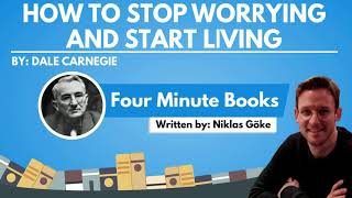 How to stop worrying and start living  Dale Carnegie Sammary [upl. by Leina]