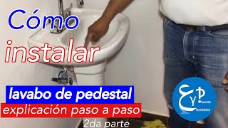 Como instalar lavabo con pedestal explicación paso a paso 2da parte [upl. by Klinger]