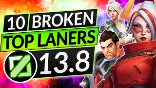 10 BEST TOPLANERS for Patch 138  BROKEN TOP Champions to MAIN  LoL Guide [upl. by Acinorav352]