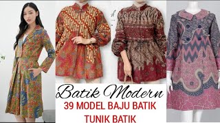 39 MODEL BAJU BATIK TUNIK BATIKATASAN BATIK  Batik Modern 💃👗 [upl. by Enytsirk964]