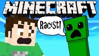 Minecraft  RACIST [upl. by Favian62]