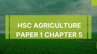 HSC AGRICULTURE 1ST PAPER CHAPTER 5 [upl. by Rotkiv]