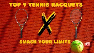 Smash Your Limits Top 9 Tennis Racquets Pros Swear [upl. by Enairda637]