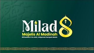 LIVE SPESIAL MILAD 8 MAJELIS AL MADINAH [upl. by Alyak516]