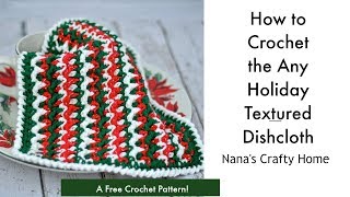 How to Crochet the Any Holiday Textured Dish Cloth [upl. by Ycnan526]