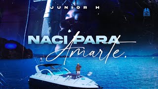 Junior H  Nací Para Amarte Official Video [upl. by Jedd]