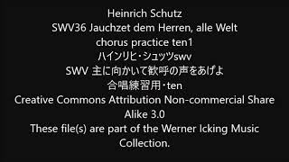 Heinrich Schutz SWV36 Jauchzet dem Herren alle Welt chorus practice ten1 [upl. by Magan]