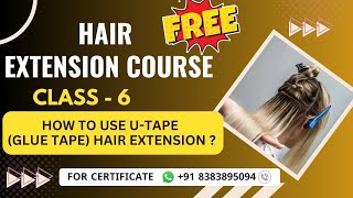 Class 6  How to Use U Tape Glue Tape Hair extension  Online Hair Extension Course [upl. by Enialehs379]