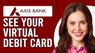 How To See My Virtual Debit Card From Axis Bank How To View My Virtual Debit Card From Axis Bank [upl. by Safier]