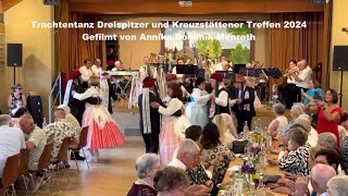 Trachtentanz Dreispitzer und Kreuzstättener Treffen 2024 [upl. by Ynnor619]