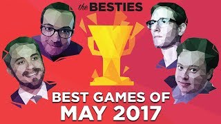 The Besties Best Games of May 2017 Feat Justin Griffin Plante and Russ [upl. by Euqnomod473]