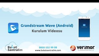 Grandstream Wave Android Kurulumu [upl. by Shaina]