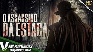 O ASSASSINO DE ESTACA  LANÇAMENTO 2023  NOVO FILME HD DE AÇÃO COMPLETO DUBLADO EM PORTUGUÊS [upl. by Darb]