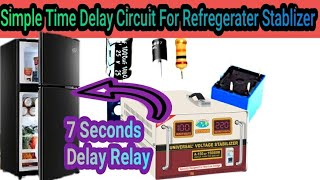 Simple Time Delay Relay Circuit for Refregirator Stabilizer [upl. by Amsirak]