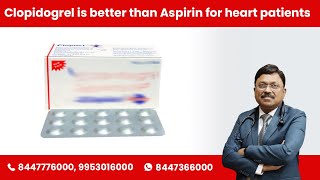 Clopidogrel is better than Aspirin for heart patients  By Dr Bimal Chhajer  SAAOL [upl. by Roumell880]