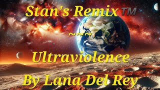 Stans Remix of Ultraviolence [upl. by Haik742]