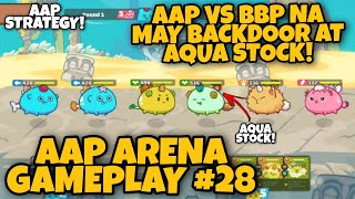 AAP VS BBP NA MAY BACKDOOR AT AQUA STOCK  AAP AXIE STRATEGY  AXIE INFINITY GAMEPLAY TUTORIAL 28 [upl. by Nissensohn]