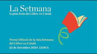 2024 09 22 SETMANA DEL LLIBRE PREMI DIFUSIÓ [upl. by Maddock]