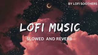 Mind relaxing lofi slowed mashup Feel songsTrending bollywood mashup slowed amp Reverb🎵🎼lofisong [upl. by Zedecrem]