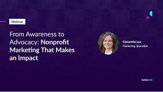 From Awareness to Advocacy Nonprofit Marketing That Makes an Impact WEBINAR [upl. by Anurag]