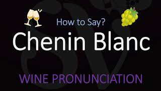 How to Pronounce Chenin Blanc French Wine Pronunciation [upl. by Rafe]