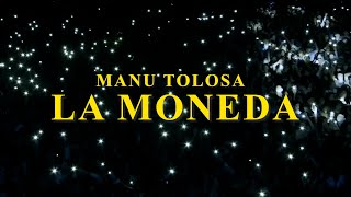 Manu Tolosa  La Moneda  Official Video [upl. by Eelatsyrc]