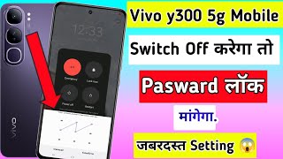 Vivo y300 5g me switch off karne par pasward lock kaise lagayehow to power off lock in vivo y300 [upl. by Navetse242]