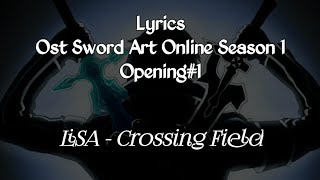 Ost SAO Season 1 Opening 1 ROMAJI LYRICS  LiSA  Crossing Field [upl. by Alahs707]