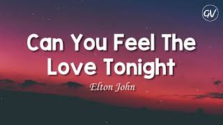 Elton John  Can You Feel The Love Tonight Lyrics [upl. by Barbette]