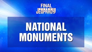 National Monuments  Final Jeopardy  JEOPARDY [upl. by Wainwright669]