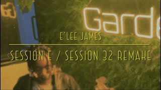 Session E Session 32  Summer Walker Remake  E’Lee James [upl. by Ahsitaf]