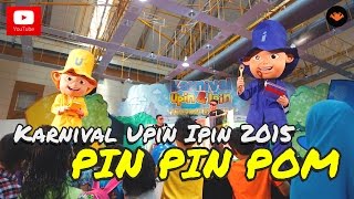 Karnival Upin Ipin 2015  Persembahan Pin Pin Pom OFFICIAL VIDEO [upl. by Aisel]