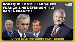 Pourquoi les milliardaires Français ne défendentils pas la France [upl. by Eydnarb]