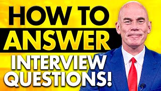 HOW TO ANSWER INTERVIEW QUESTIONS SAMPLE QUESTIONS ANSWERS amp TIPS for PASSING a Job INTERVIEW [upl. by Arutnev]