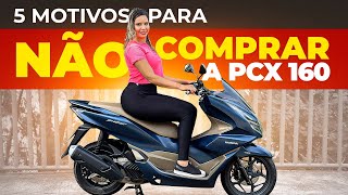 PCX 2024 NÃO COMPRE ANTES DE VER ESTE VÍDEO  5 MOTIVOS PARA NÃO COMPRAR HONDA PCX 160 [upl. by Adnalor31]